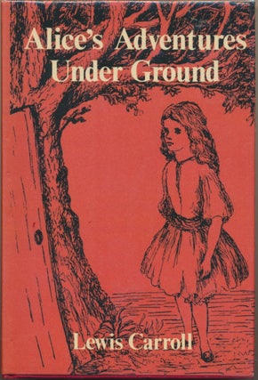 Item #30330 Alice's Adventures Under Ground. Lewis CARROLL