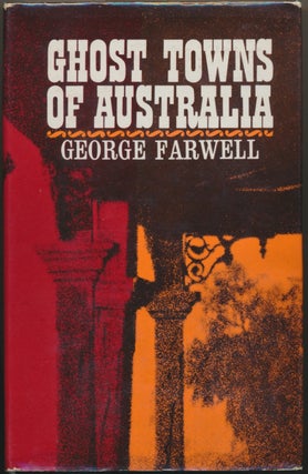 Item #30342 Ghost Towns of Australia. George FARWELL