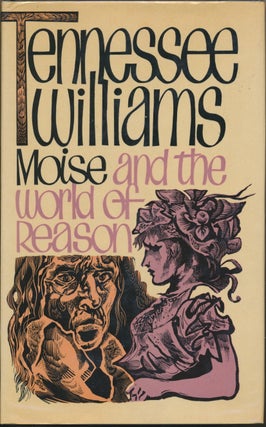 Item #30356 Moise and the World of Reason. Tennessee WILLIAMS