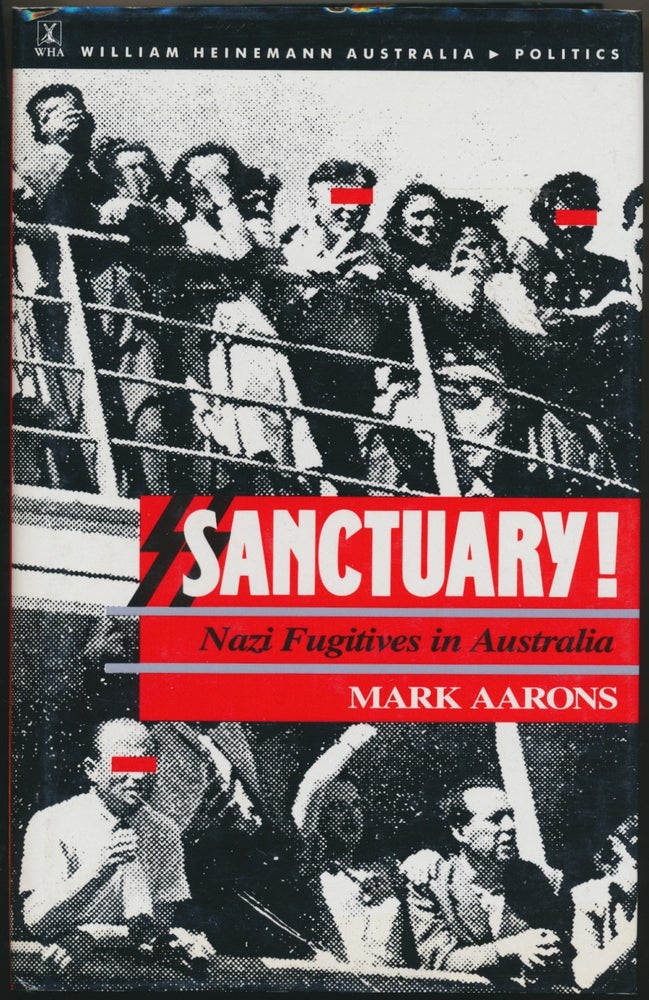 Item #30379 Sanctuary ! Nazi Fugitives in Australia. Mark AARONS.