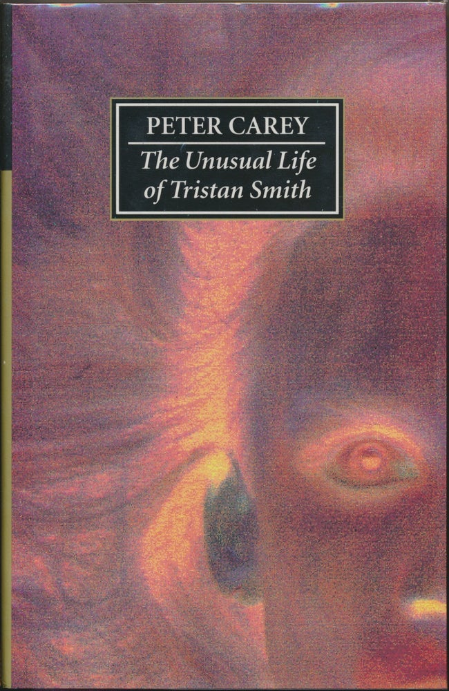 Item #30394 The Unusual Life of Tristan Smith. Peter CAREY.