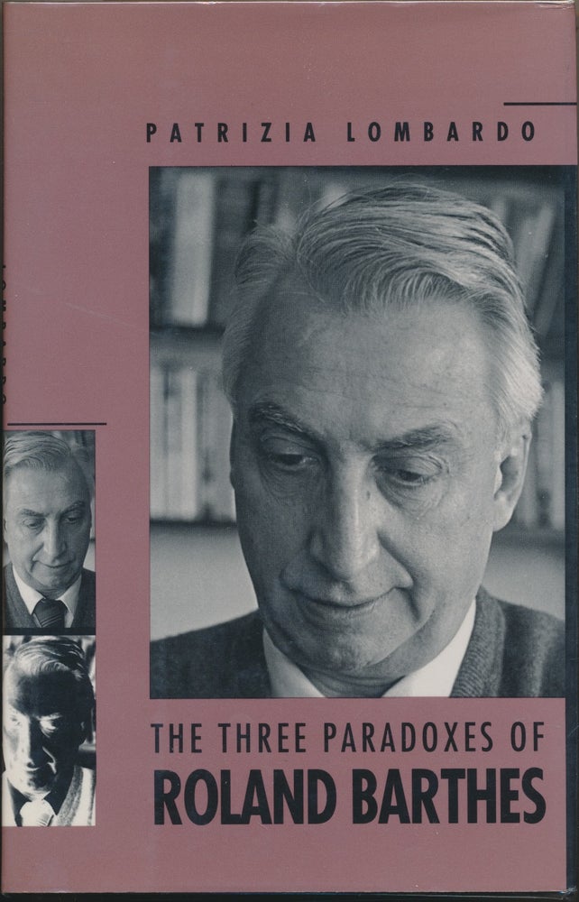 Item #30400 The Three Paradoxes of Roland Barthes. ROLAND BARTHES, Patrizia LOMBARDO.