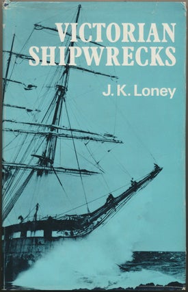 Item #30425 Victorian Shipwrecks: All Wrecks in Victorian Waters and Bass Strait, including King...