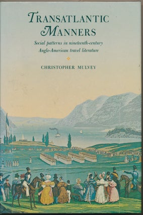Item #30467 Transatlantic Manners: Social Patterns in Nineteenth-Century Anglo-American Travel...
