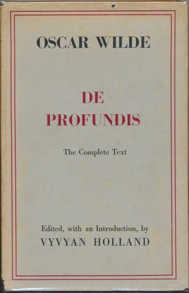 Item #30484 De Profundis. Being the first complete and accurate version of "Epistola: in Carcere...