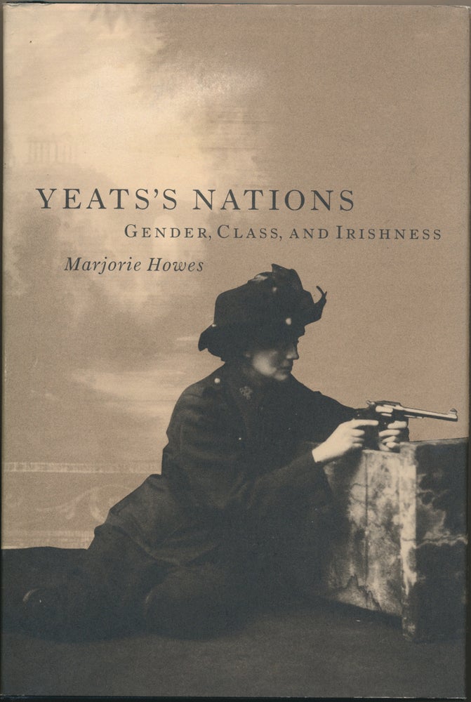 Item #30508 Yeats's Nations: Gender, Class and Irishness. Marjorie HOWES.