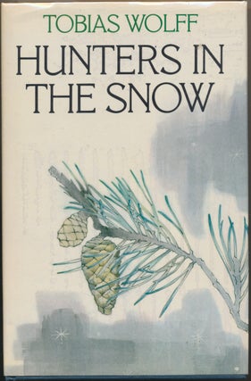 Item #30516 Hunters in the Snow: A Collection of Short Stories. Tobias WOLFF