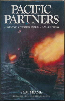 Item #30518 Pacific Partners. A History of Australian-American Naval Relations. Tom FRAME