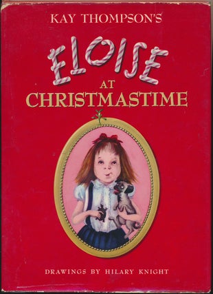 Item #30523 Eloise at Christmastime. Kay THOMPSON, Hilary Knight