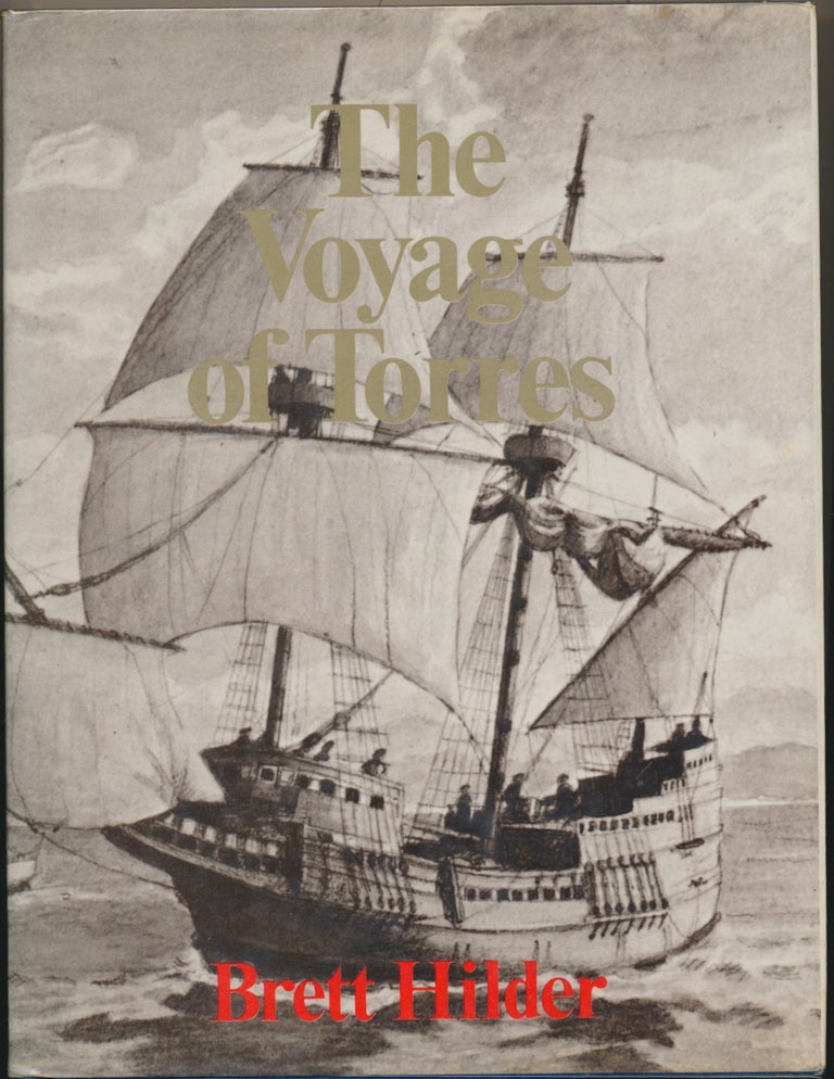 Item #30541 The Voyage of Torres: The Discovery of the Southern Coastline of New Guinea and Torres Strait by Captain Luis Baez de Torres in 1606. Brett HILDER.
