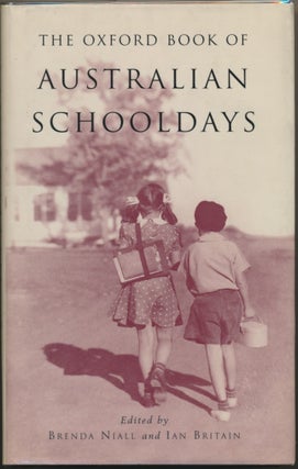 Item #30574 The Oxford Book of Australian Schooldays. Brenda NIALL, Ian BRITAIN, WILLIAMS Pamela