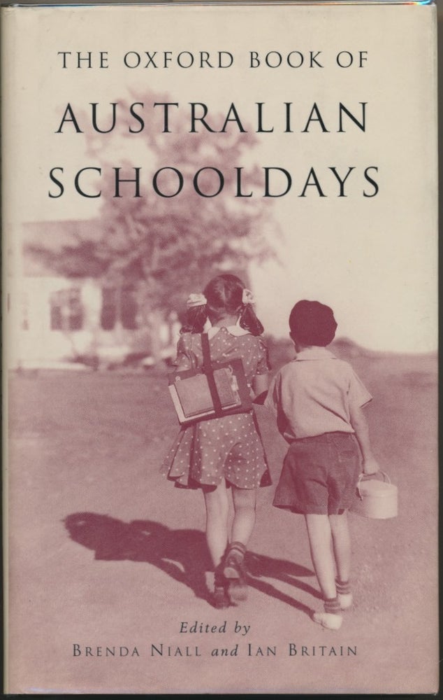 Item #30574 The Oxford Book of Australian Schooldays. Brenda NIALL, Ian BRITAIN, WILLIAMS Pamela.