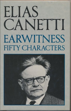 Item #30598 Earwitness: Fifty Characters. Elias CANETTI, Joachim Neugroshel