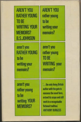 Item #30633 Aren't You Rather Young to be Writing Your Memoirs ? B. S. JOHNSON