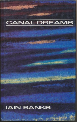 Item #30634 Canal Dreams. Iain BANKS