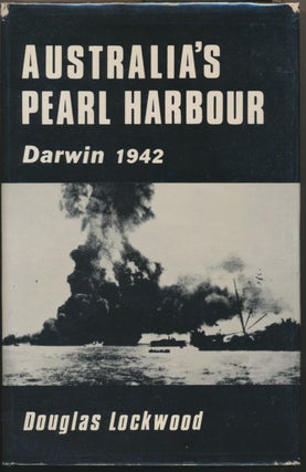 Item #30649 Australia's Pearl Harbour: Darwin 1942. Douglas LOCKWOOD