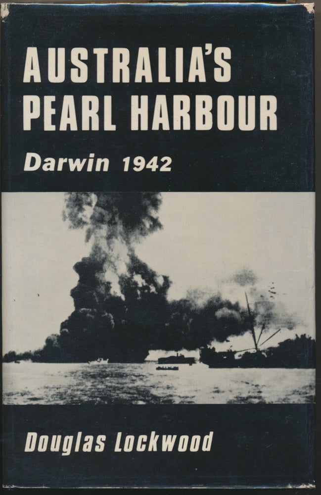 Item #30649 Australia's Pearl Harbour: Darwin 1942. Douglas LOCKWOOD.