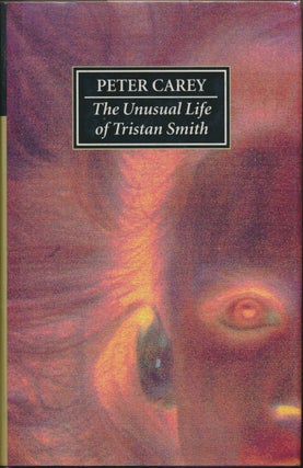 Item #30663 The Unusual Life of Tristan Smith. Peter CAREY