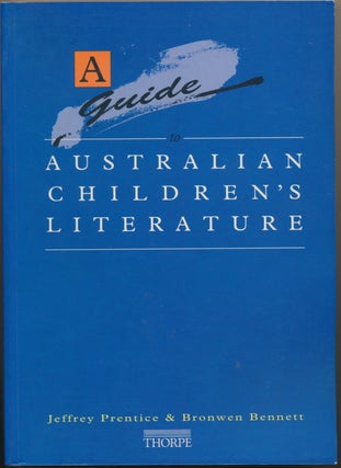 Item #30666 A Guide to Australian Children's Literature. Jeffrey PRENTICE, Bronwen BENNETT