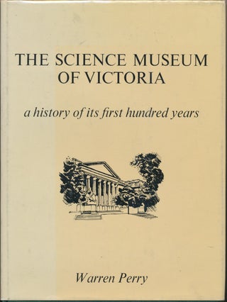 Item #30680 The Science Museum of Vistoria: A History of its First Hundred Years. Warren PERRY