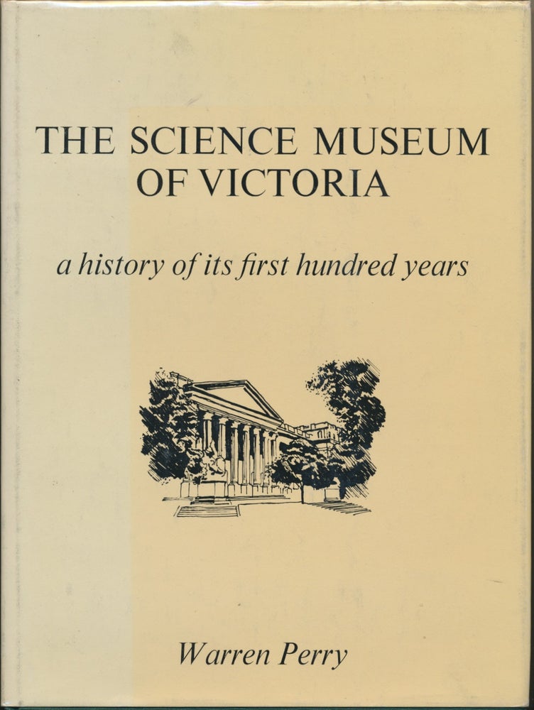 Item #30680 The Science Museum of Vistoria: A History of its First Hundred Years. Warren PERRY.
