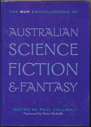 Item #30696 The MUP Encyclopaedia of Australian Science Fiction and Fantasy. Paul COLLINS, Peter...