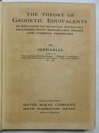 Geodetic Equivalents; In Relation to Mundane Astrology Including Many Remarkable Proofs and Striking Prophecies.