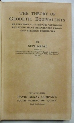 Geodetic Equivalents; In Relation to Mundane Astrology Including Many Remarkable Proofs and Striking Prophecies.