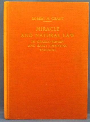 Item #33486 Miracle and Natural Law in Graeco-Roman and Early Christian Thought. Robert M. GRANT