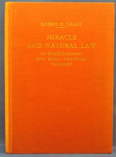 Item #33486 Miracle and Natural Law in Graeco-Roman and Early Christian Thought. Robert M. GRANT.