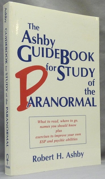 Item #33848 The Guidebook for the Study of the Paranormal. Robert H. ASHBY, Frank C. Tribbe.