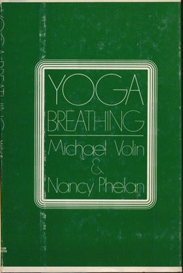 Item #3391 Yoga Breathing. Nancy PHELAN, Michael VOLIN