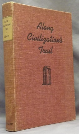 Item #33913 Along Civilization's Trail [ Rosicrucian Library Volume XIX ]. Ralph M. LEWIS