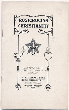 Item #34294 Rosicrucian Christianity Lecture No. 11. Spiritual Sight and Insight. Max HEINDEL