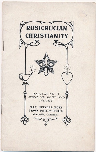 Item #34294 Rosicrucian Christianity Lecture No. 11. Spiritual Sight and Insight. Max HEINDEL.