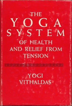 Item #3437 Yoga System of Health and Relief from Tension. Yogi VITHALDAS