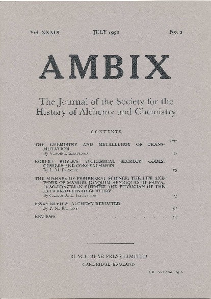 Item #34377 AMBIX. The Journal of the Society for the History of Alchemy and Chemistry. Vol. XXXIX, No. 2, July 1992. Dr. Gerrylynn ROBERTS.