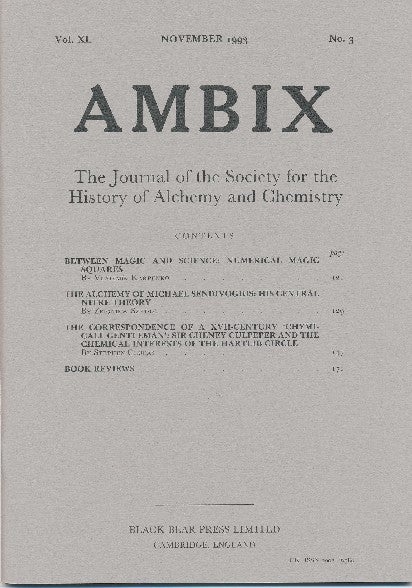 Item #34387 AMBIX. The Journal of the Society for the History of Alchemy and Chemistry. Vol. XL, No. 3, November 1993. Dr. Gerrylynn K. ROBERTS.