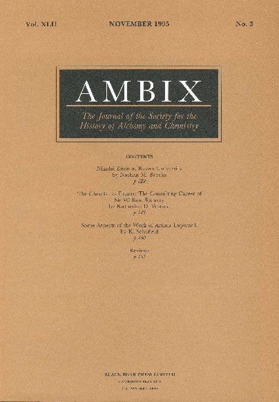 Item #34396 AMBIX. The Journal of the Society for the History of Alchemy and Chemistry. Vol. XLII, No. 3, November 1995. Dr. Gerrylynn K. ROBERTS.