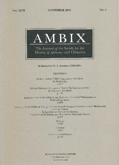 Item #34638 AMBIX. The Journal of the Society for the History of Alchemy and Chemistry. Vol. XLIX, No. 3, November 2002. Peter J. T. MORRIS.