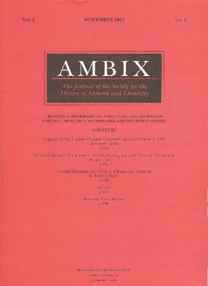 Item #34644 AMBIX. The Journal of the Society for the History of Alchemy and Chemistry. Vol. L, No. 3, November 2003. Peter J. T. MORRIS.