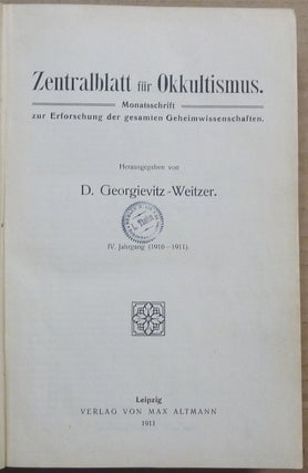 Zentralblatt für Okkultismus. Monatsschrift zur Erforschung der gesamten Geheimwissenschaften. IV. Jahrgang 1910 / 1911; (Volume IV, issues no. 1 - 12 ).