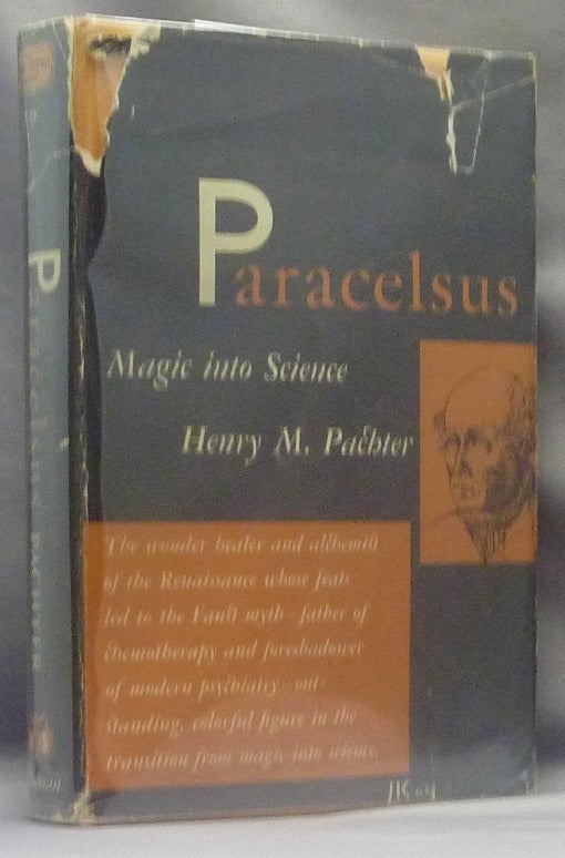 Item #35085 Magic Into Science. The Story of Paracelsus. PARACELSUS, Henry M. PACHTER.