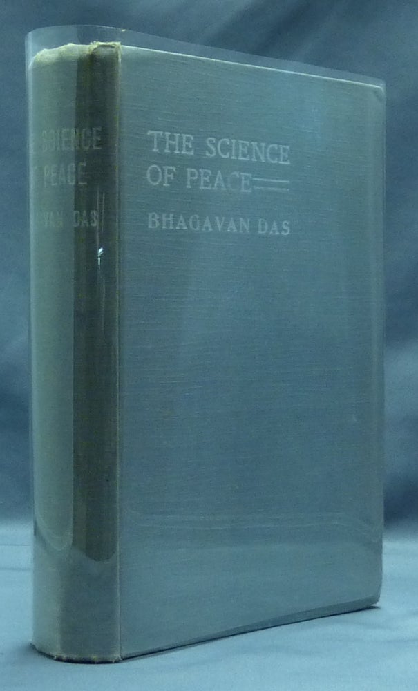 Item #35302 The Science of Peace. An attempt at an Exposition of the First Principles of the Science of the Self (Adhyatma-Vidya). Bhagavan DAS.