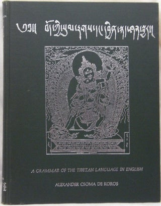 Item #35421 A Grammar of the Tibetan Language in English; Under the Patronage of the Government...