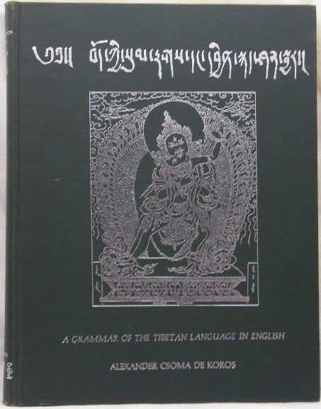 Item #35421 A Grammar of the Tibetan Language in English; Under the Patronage of the Government and the Auspices of the Asiatic Society of Bengal. Alexander Csoma DE KOROS.