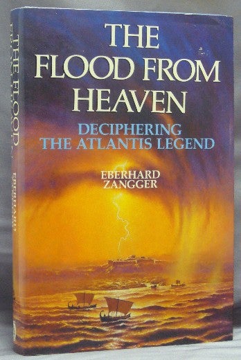 Item #35604 The Flood from Heaven. Deciphering the Atlantis Legend. Eberhard ZANGGER, Anthony Snodgrass.