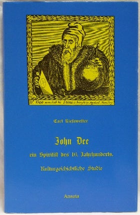 Item #35720 John Dee, ein Spiritist des 16. Jahrhunderts. Kulturgeschichtliche Studie. Mit dem...