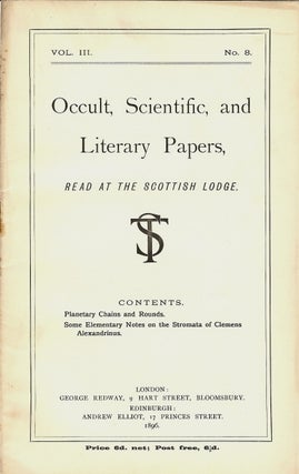 Item #35968 Occult, Scientific, and Literary Papers, Read at the Scottish Lodge. Vol. III. No....