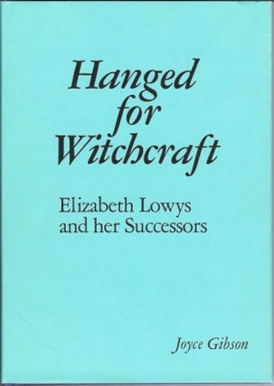 Item #36097 Hanged for Witchcraft. Elizabeth Lowys and her Successors. Joyce GIBSON